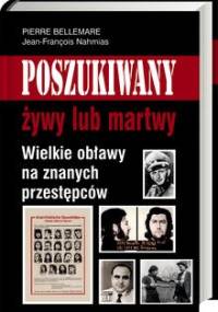 Poszukiwany żywy lub martwy - Pierre Bellemare, Jean-François Nahmias