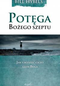 Potęga Bożego szeptu - Bill Hybels