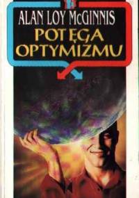 Potęga optymizmu - Alan Loy McGinnis