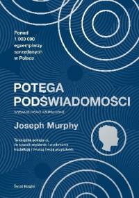 Potęga podświadomości - Joseph Murphy