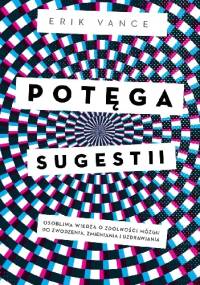 Potęga sugestii - Erik Vance