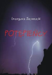 Potępieńcy - Grzegorz Szymczyk