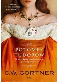 Potomek Tudorów - Christopher W. Gortner