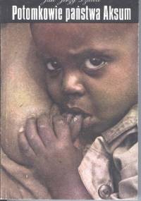 Potomkowie państwa Aksum - Jan Jerzy Dziuba