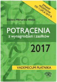 Potrącenia z wynagrodzeń i zasiłków 2017 - Młynarska-Wełpa Elżbieta