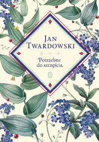 Potrzebne do szczęścia - Jan Twardowski, Aleksandra Iwanowska