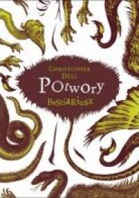 Potwory. Bestiariusz - Christopher Dell