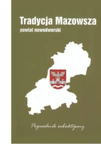 Powiat nowodworski. Przewodnik subiektywny - Grzegorz Jarosiński