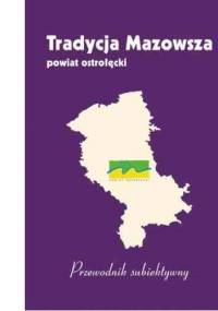Powiat ostrołęcki. Przewodnik subiektywny - Bernard Kielak