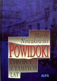 Powidoki. Chłopcy z tamtych lat - Marek Nowakowski