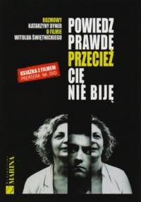 Powiedz prawdę przecież cię nie biję + DVD - Katarzyna Dyner