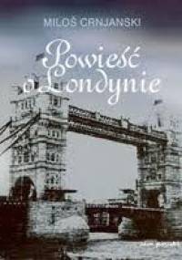 Powieść o Londynie - Miloš Crnjanski