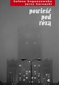 Powieść pod różą - Helena Boguszewska, Jerzy Kornacki