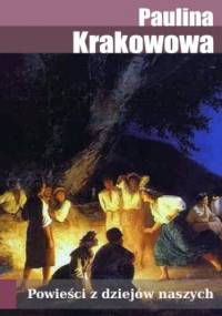 Powieści z dziejów naszych - Krakowowa Paulina