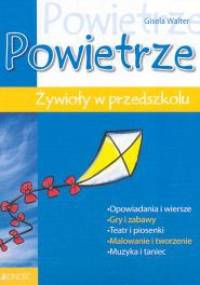 Powietrze. Żywioły w przedszkolu - Gisela Walter