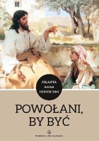 Powołani, by być - Jolanta Anna Hernik
