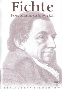 Powołanie człowieka - Johann Gottlieb Fichte