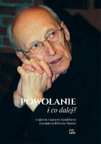 Powołanie - i co dalej? - Leon Knabit OSB, Dorota Mazur