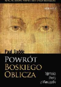 Powrót Boskiego Oblicza. Tajemnica chusty z Manopello - Paul Badde
