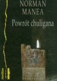 Powrót chuligana - Norman Manea