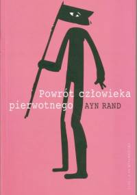 Powrót człowieka pierwotnego: rewolucja antyprzemysłowa - Ayn Rand