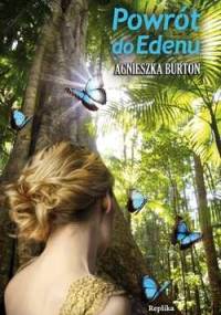 Powrót do Edenu - Agnieszka Burton