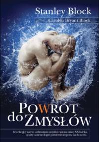 Powrót do zmysłów - Stanley H. Block, Carolyn Bryant Block