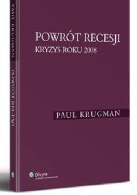 Powrót recesji. Kryzys roku 2008 - Paul Krugman