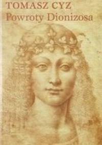 Powroty Dionizosa - Tomasz Cyz