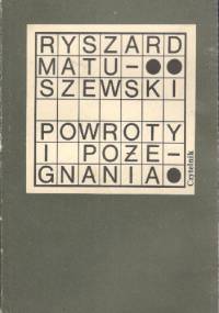 Powroty i pożegnania - Ryszard Matuszewski