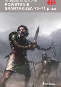 Powstanie Spartakusa 73-71 p.n.e - Bernard Nowaczyk