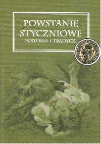 Powstanie styczniowe. Historia i Tradycje - praca zbiorowa