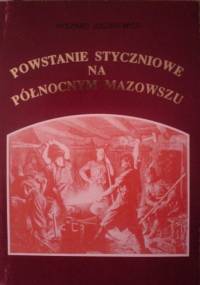 Powstanie styczniowe na północnym Mazowszu - Ryszard Juszkiewicz