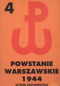 Powstanie Warszawskie 1944. Tom 4. Wybór dokumentów