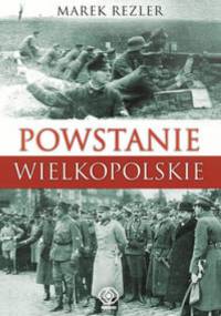 Powstanie wielkopolskie - Marek Rezler