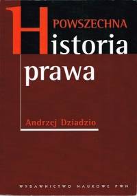 Powszechna historia prawa - Andrzej Dziadzio