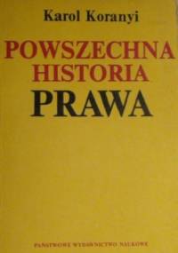 Powszechna historia prawa - Karol Wilhelm Koranyi