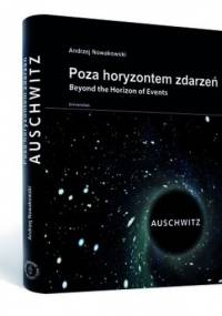 Poza horyzontem zdarzeń. Auschwitz - Andrzej Nowakowski