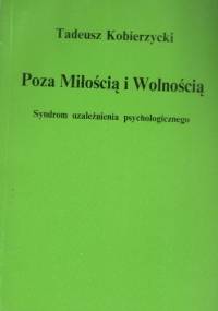 Poza miłością i wolnością - Tadeusz Kobierzycki