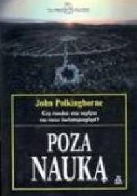 Poza nauką. Kontekst kulturowy współczesnej nauki - John Polkinghorne