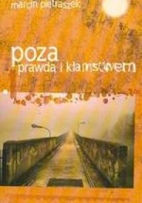 Poza prawdą i kłamstwem - Marcin Pietraszek