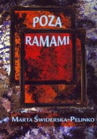 Poza ramami - Marta Świderska-Pelinko
