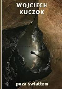 Poza światłem - Wojciech Kuczok