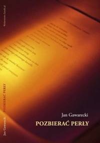 Pozbierać perły - Jan Gawarecki