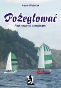 Pożeglować (pod nowymi przepisami) - Adam Woźniak