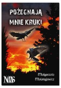 Pożegnają mnie kruki - Małgorzata Malangiewicz