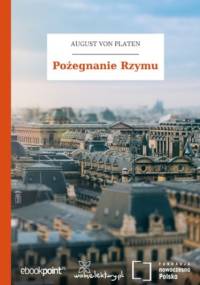Pożegnanie Rzymu - von Platen August