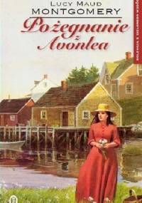 Pożegnanie Z Avonlea - Lucy Maud Montgomery