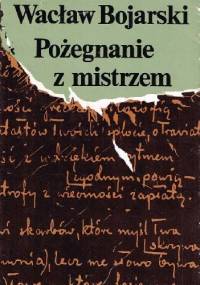 Pożegnanie z mistrzem - Wacław Bojarski