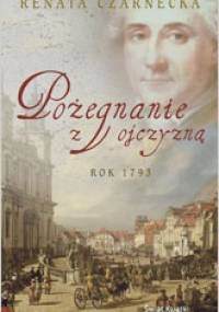 Pożegnanie z ojczyzną: rok 1793 - Renata Czarnecka